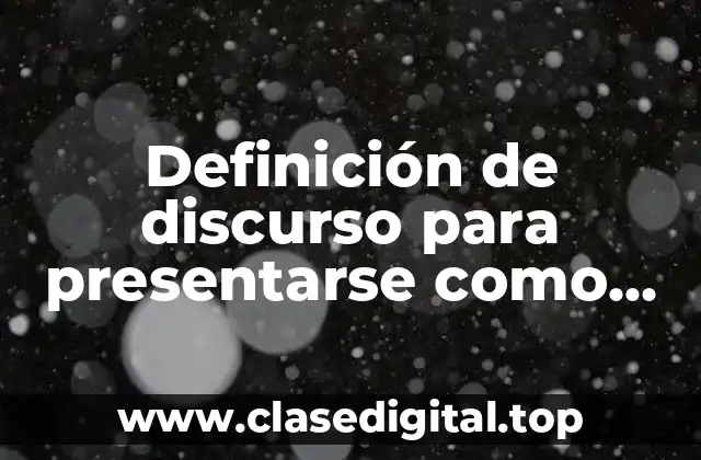 Definición de discurso para presentarse como nuevo jefe