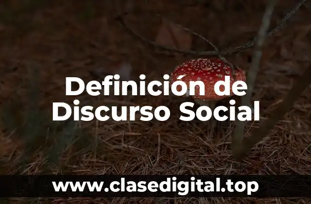 Definición de Discurso Social