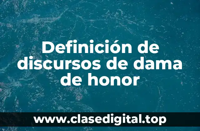 Ejemplos de discursos de dama de honor