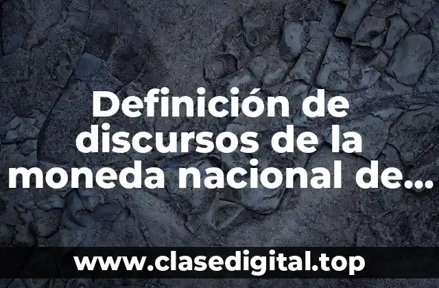 Definición de discursos de la moneda nacional de México