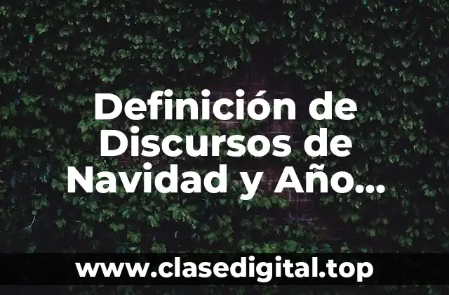 Definición de Discursos de Navidad y Año Nuevo