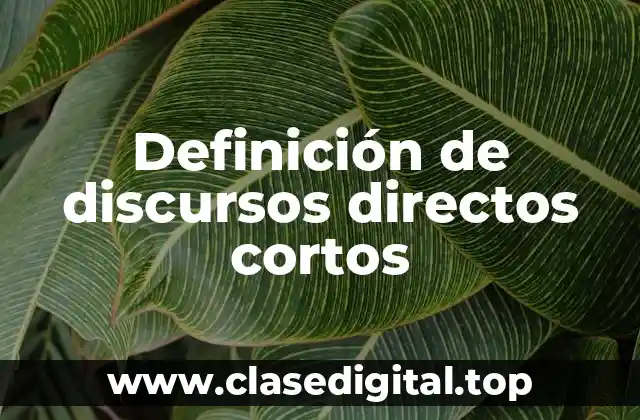 Definición de discursos directos cortos