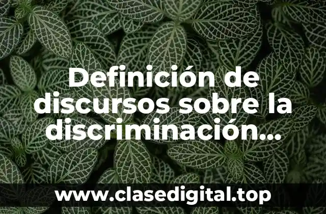 Definición de discursos sobre la discriminación lingüística en el Perú