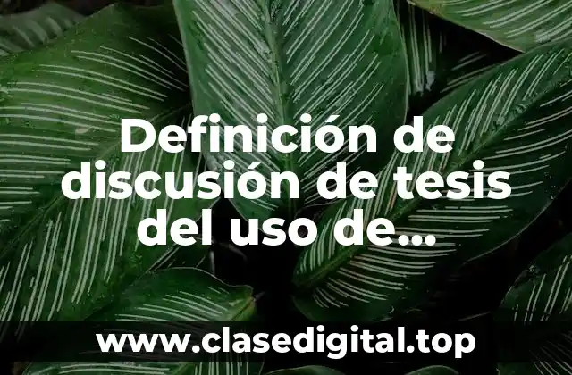 Definición de discusión de tesis del uso de planificación familiar