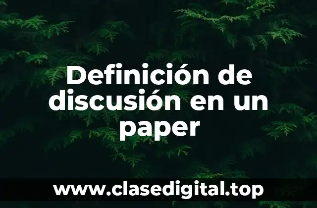 Definición de discusión en un paper