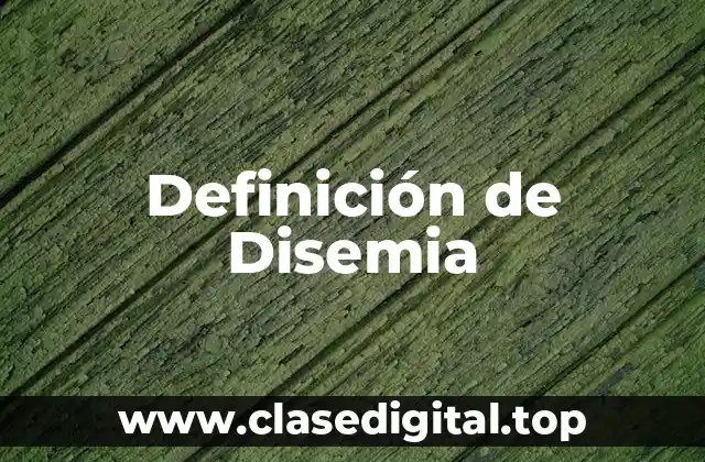 Definición de Disemia