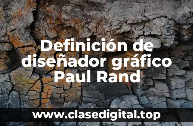 Definición de diseñador gráfico Paul Rand