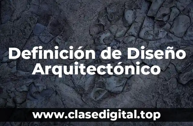Definición de Diseño Arquitectónico