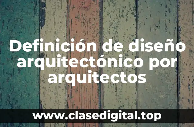 Definición de diseño arquitectónico por arquitectos