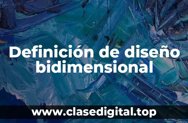Definición de diseño bidimensional