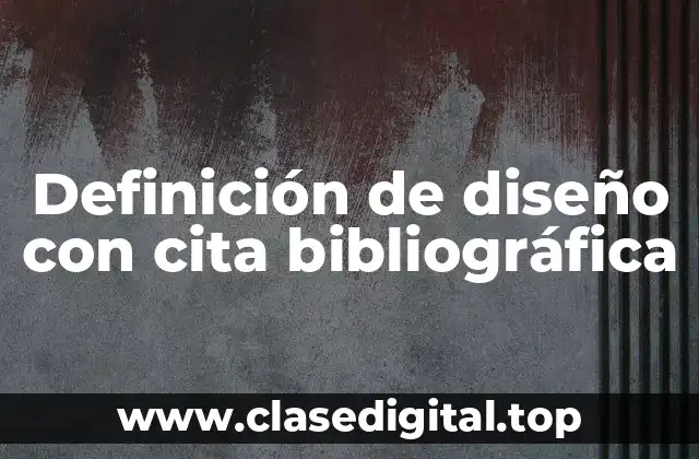 Definición de diseño con cita bibliográfica
