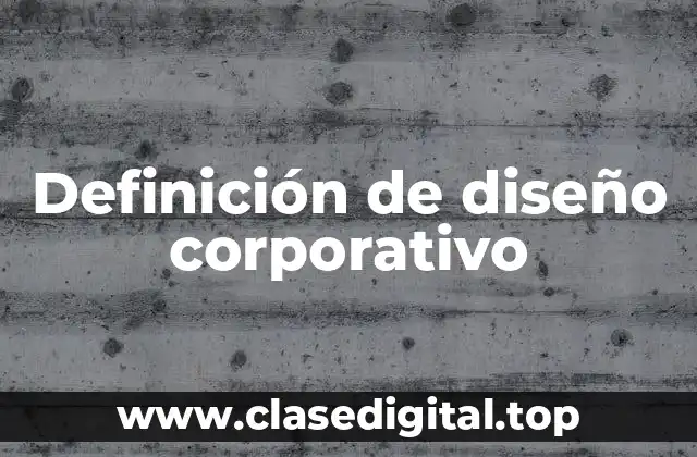 Definición de diseño corporativo