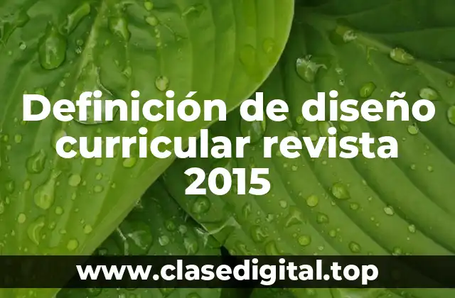 Definición de diseño curricular revista 2015