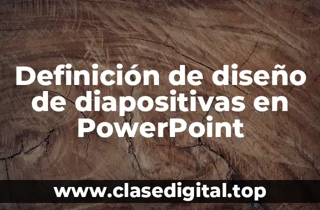 Definición de diseño de diapositivas en PowerPoint