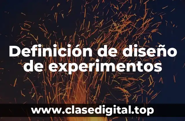 Definición de diseño de experimentos