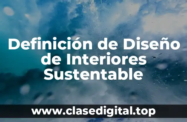 Definición de Diseño de Interiores Sustentable