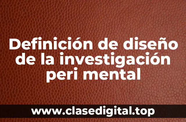 Definición de diseño de la investigación peri mental