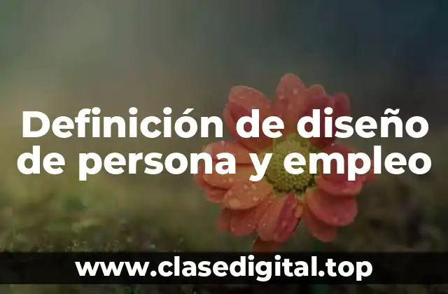 Definición de diseño de persona y empleo