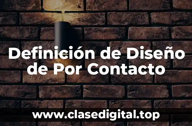 Definición Técnica de Diseño de Por Contacto