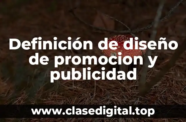 Definición de diseño de promocion y publicidad