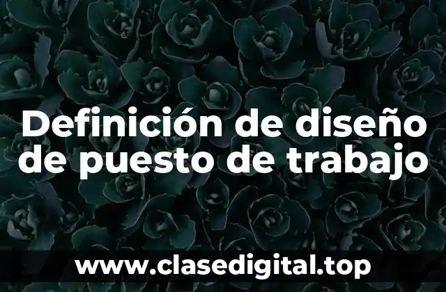 Definición de diseño de puesto de trabajo