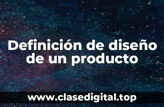 Definición de diseño de un producto