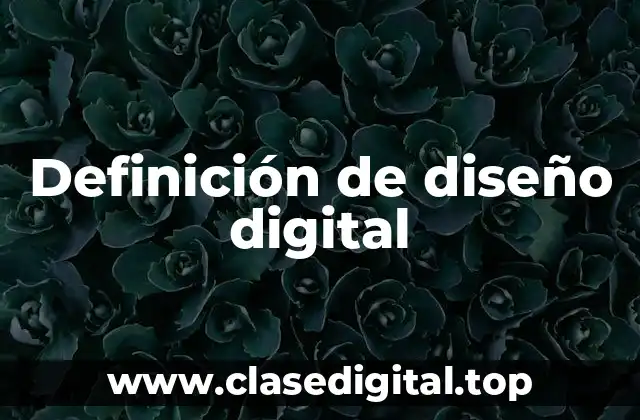 Definición técnica de diseño digital