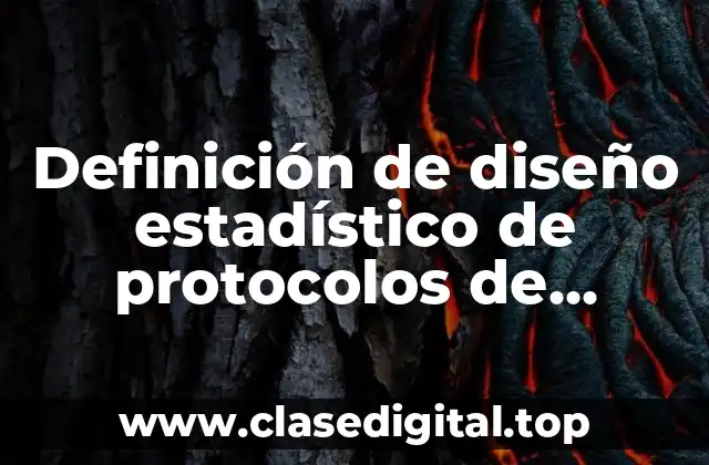 Definición de diseño estadístico de protocolos de investigación