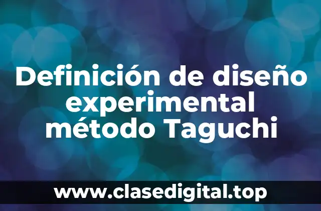 Definición de diseño experimental método Taguchi