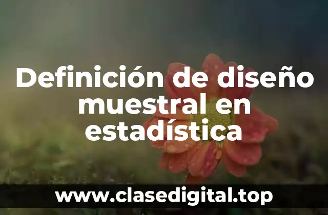 Definición de diseño muestral en estadística