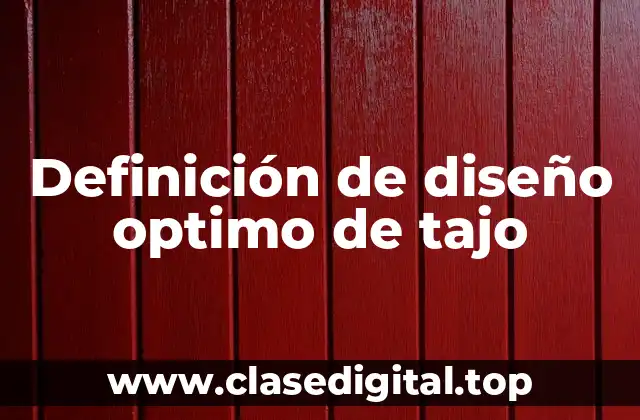 Definición de diseño optimo de tajo