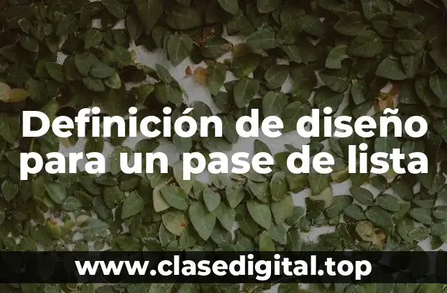 Definición de diseño para un pase de lista