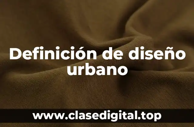 Definición de diseño urbano