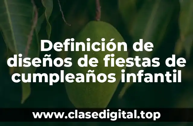 Ejemplos de diseños de fiestas de cumpleaños infantil