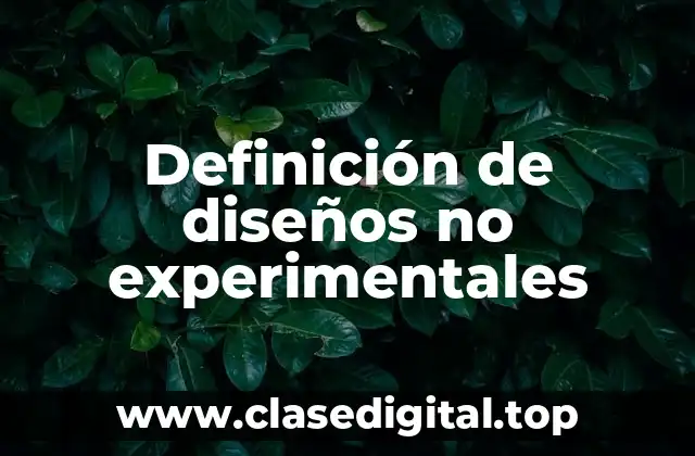 Definición de diseños no experimentales
