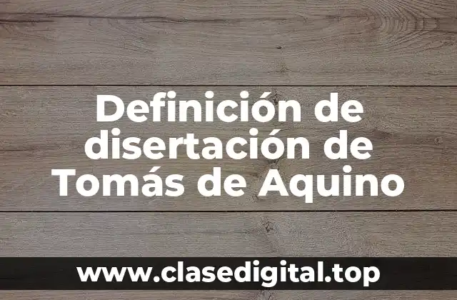 Definición de disertación de Tomás de Aquino