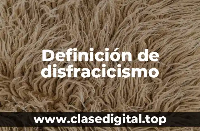 Definición de disfracicismo