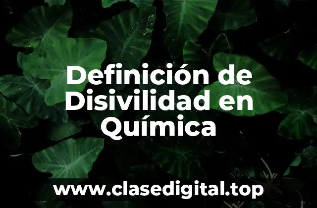Definición de Disivilidad en Química