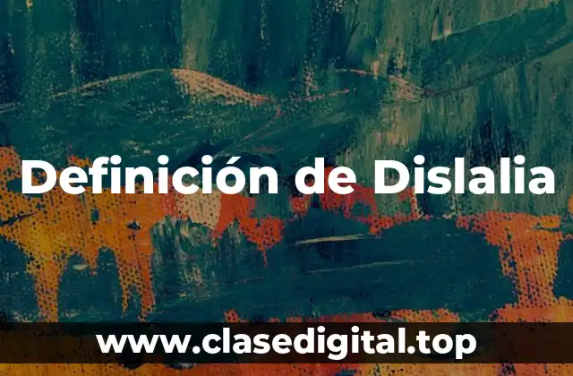 Definición de Dislalia
