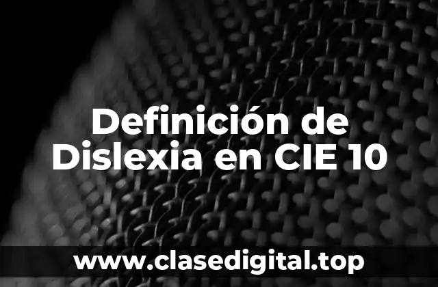 Definición de Dislexia en CIE 10