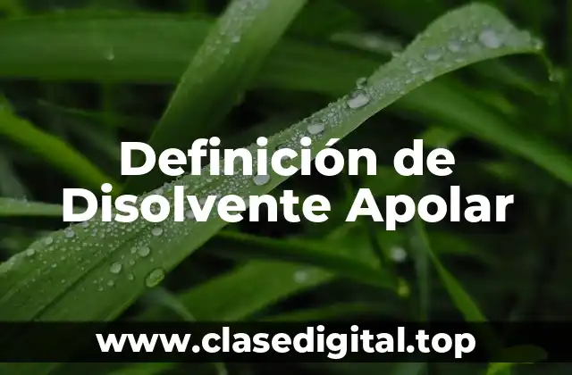 Definición de Disolvente Apolar