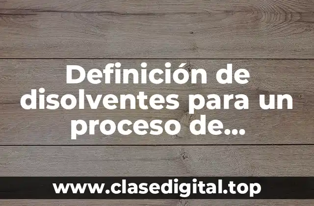 Definición de disolventes para un proceso de extracción líquido líquido