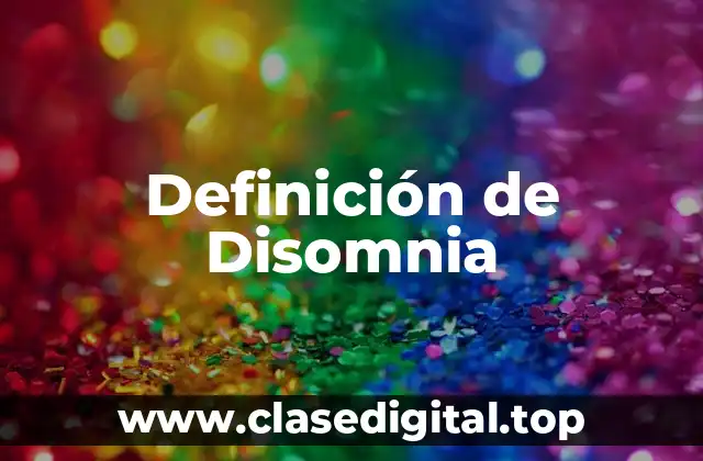 Definición de Disomnia
