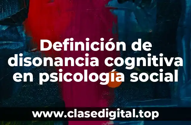Definición de disonancia cognitiva en psicología social