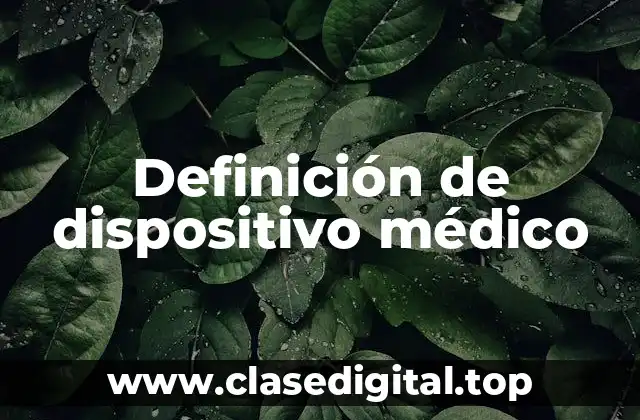 Definición de dispositivo médico