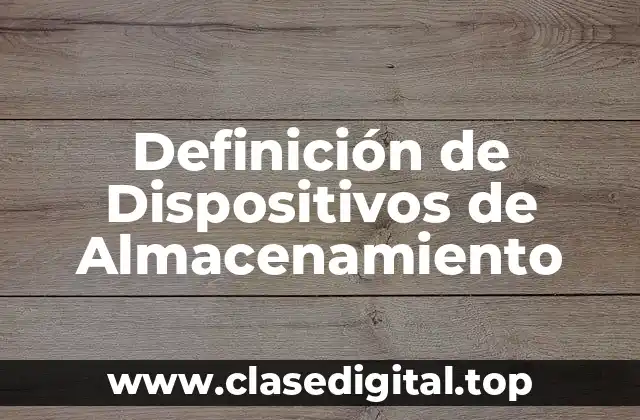Ejemplos de Dispositivos de Almacenamiento