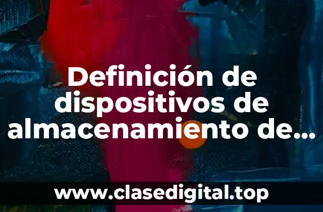 Definición de dispositivos de almacenamiento de una computadora