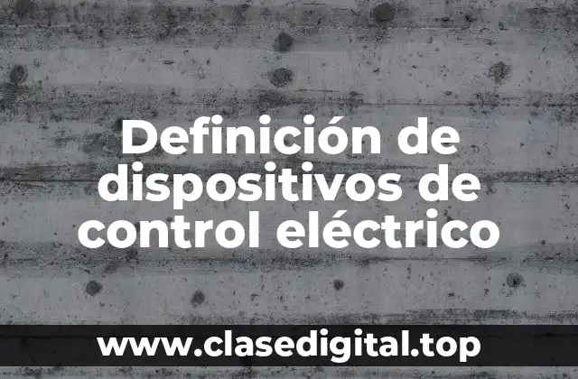 Definición de dispositivos de control eléctrico