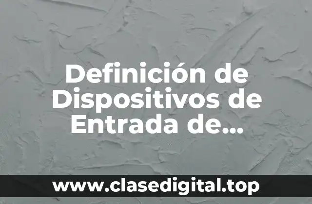 Definición de Dispositivos de Entrada de Hardware