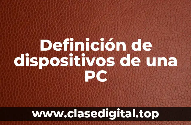 Definición de dispositivos de una PC